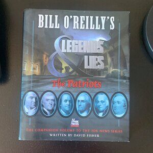 BILL O'REILLY'S LEGENDS & LIES, THE PATRIOTS, HARDCOVER BOOK